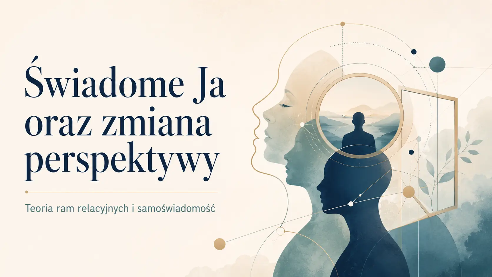 Świadome Ja oraz zmiana perspektywy: Teoria ram relacyjnych i samoświadomość