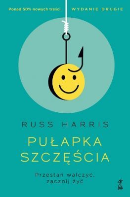 Russ Harris "Pułapka szczęścia"