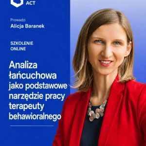 Analiza łańcuchowa jako podstawowe narzędzie pracy terapeuty behawioralnego