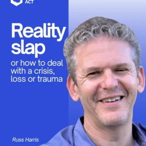 Dr Russ Harris, prowadzący szkolenie Reality slap: how to deal with a crisis, loss or trauma