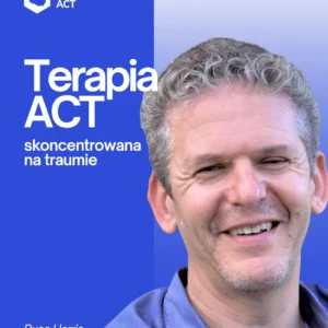 Russ Harris, prowadzący szkolenie Terapia ACT skoncentrowana na traumie